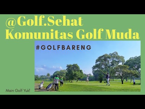 Golf Bareng GOLF SEHAT : Komunitas Golf Muda