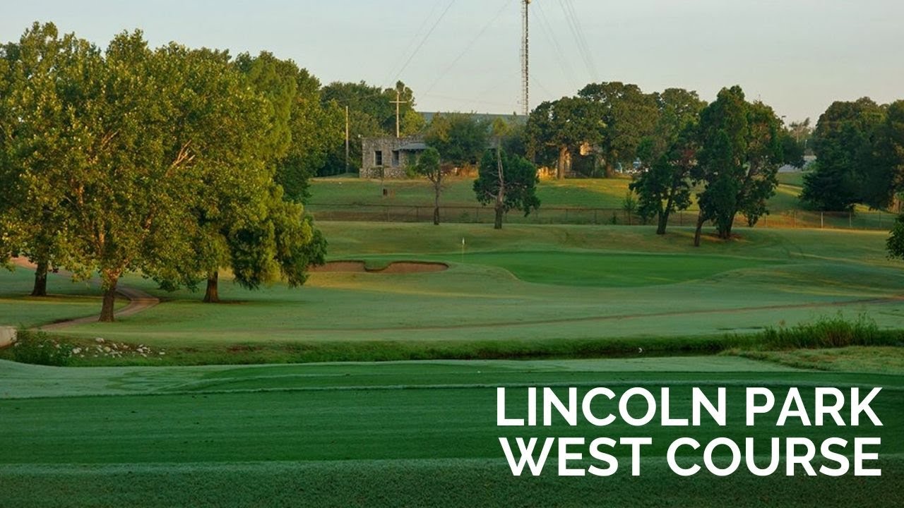 LINCOLN PARK GOLF CLUB | OKC | WEST COURSE REVIEW