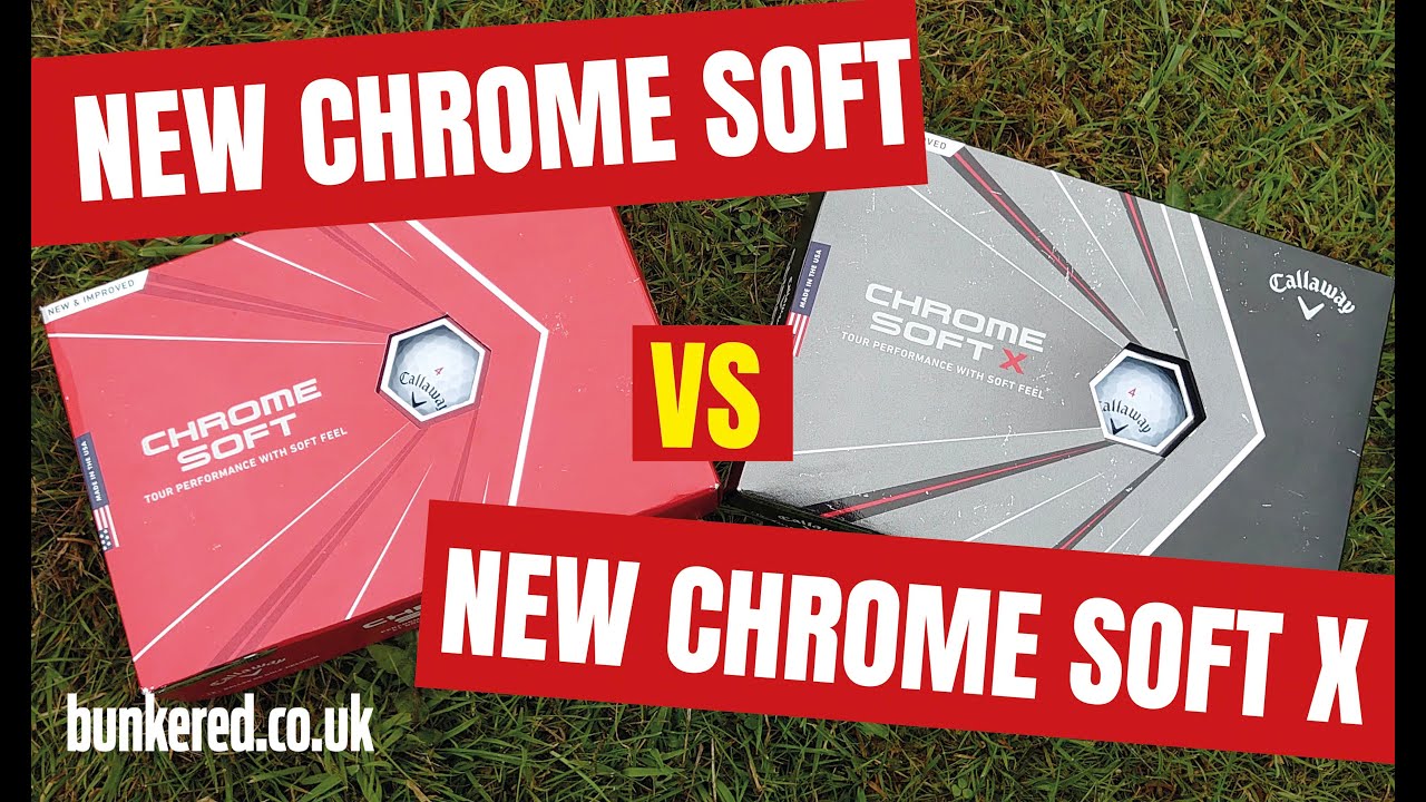 CHROME SOFT vs CHROME SOFT X – How good are Callaway’s 2020 tour golf balls?