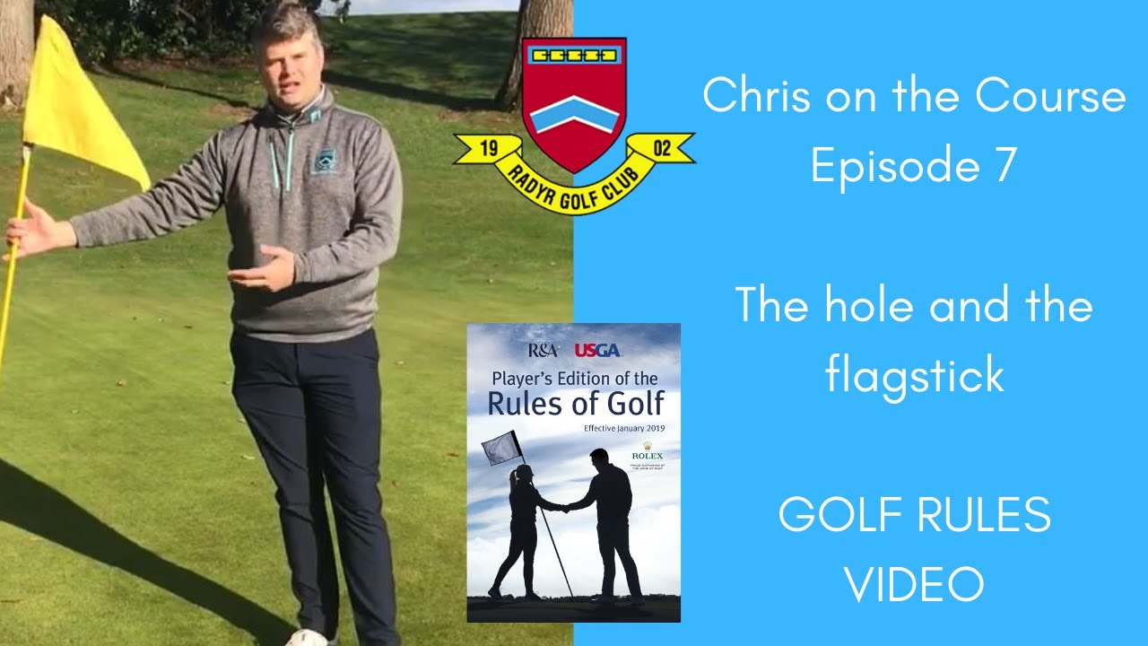 Chris on the Course: Episode 7 The flagstick and etiquette on retrieving your ball from the hole