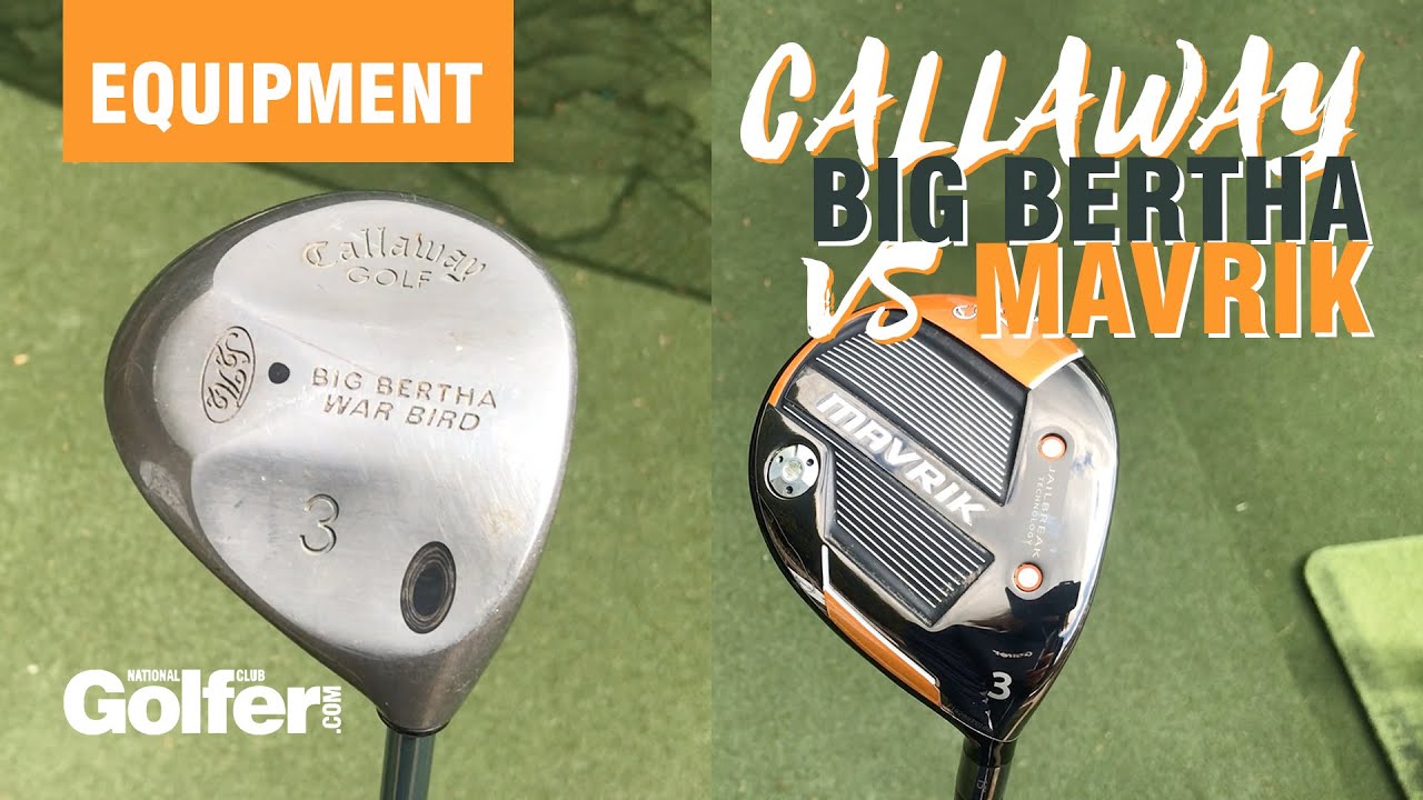 Old vs new! Callaway Big Bertha Warbird vs Mavrik fairway wood