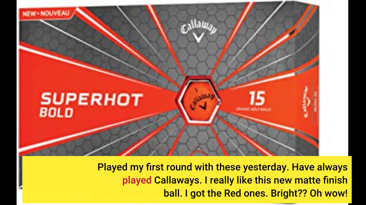 [Reviews] Callaway Golf Superhot Bold Matte Golf Balls Prior Generation