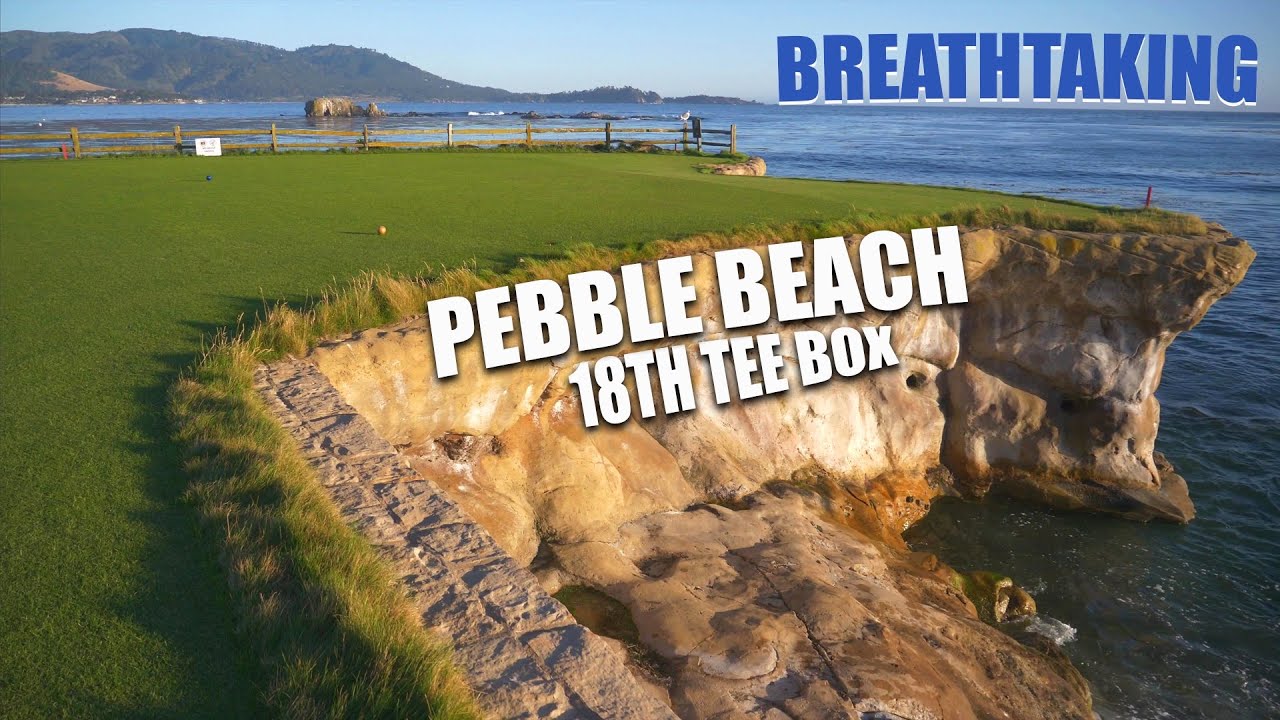 PEBBLE BEACH BACK 9 AND THE 18TH TEE BOX❤