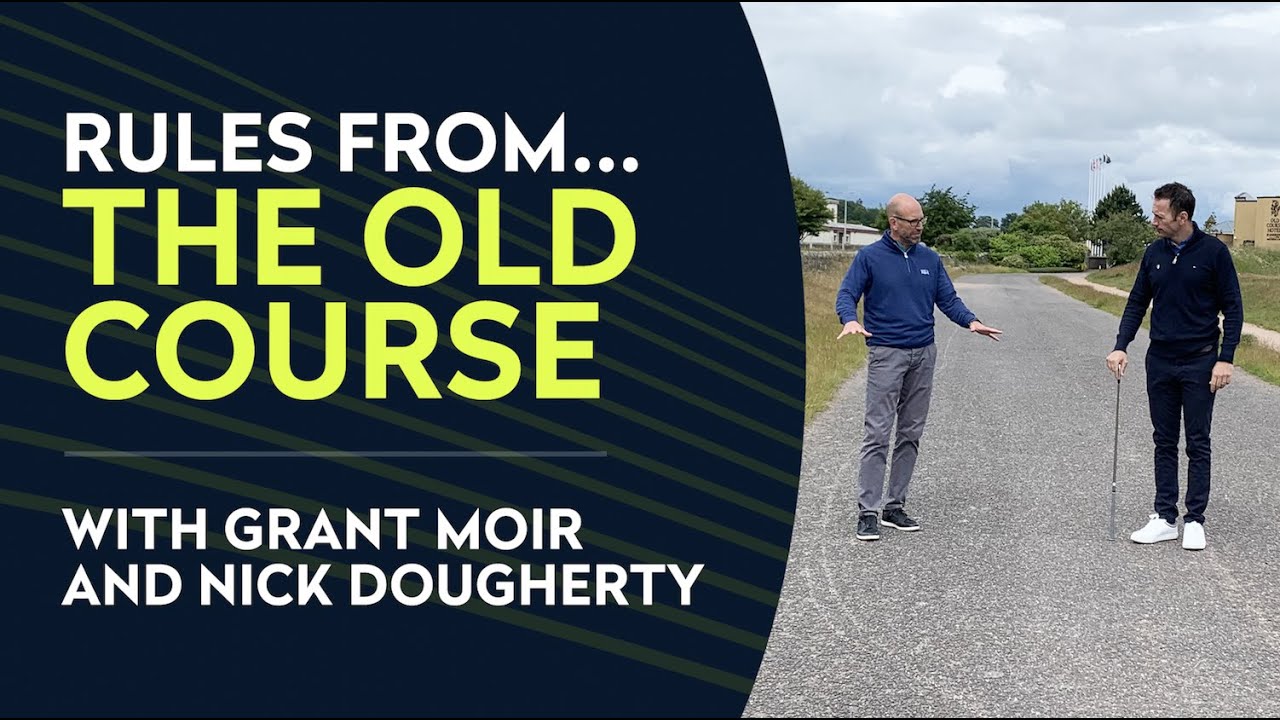 Rules From… The Old Course | With Grant Moir and Nick Dougherty