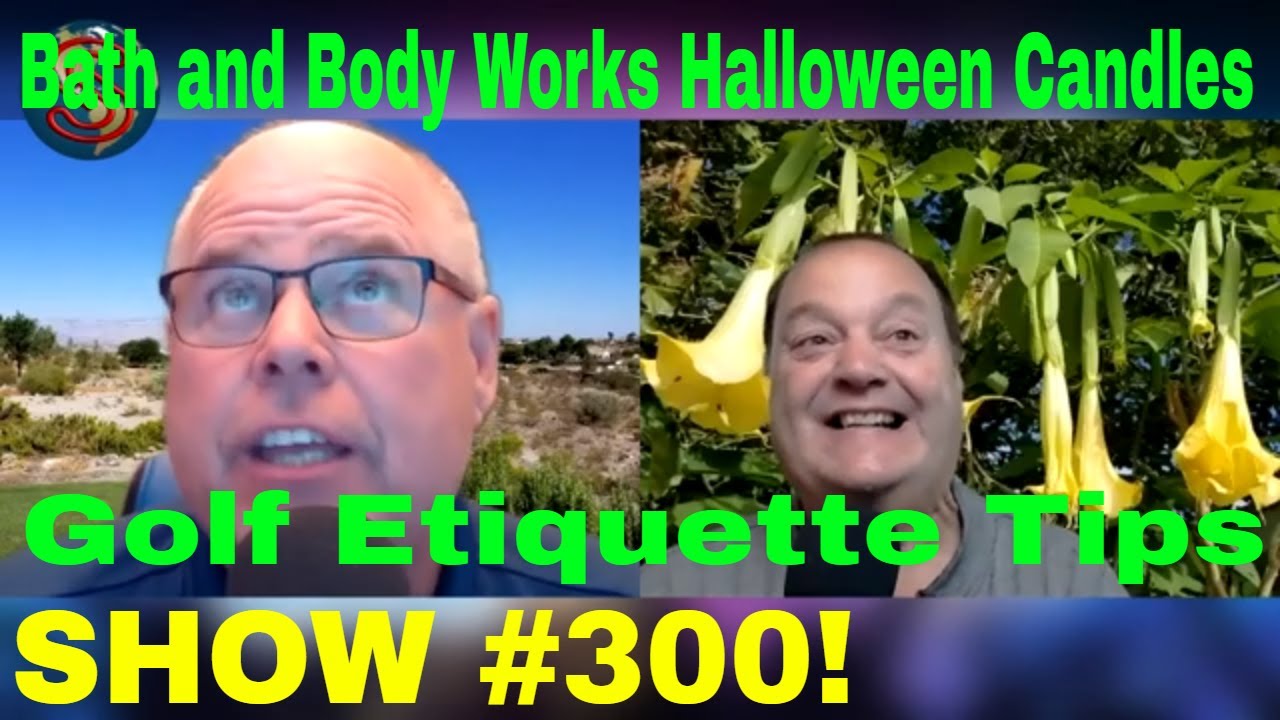 #300 – Show 300 – Bath and Body Works Halloween Candles – Golf Course Etiquette – The Whole Shebang