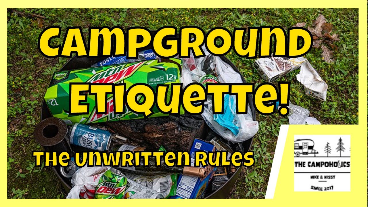 CAMPGROUND ETIQUETTE! The Unwritten Rules Of Campground Life! 🚔