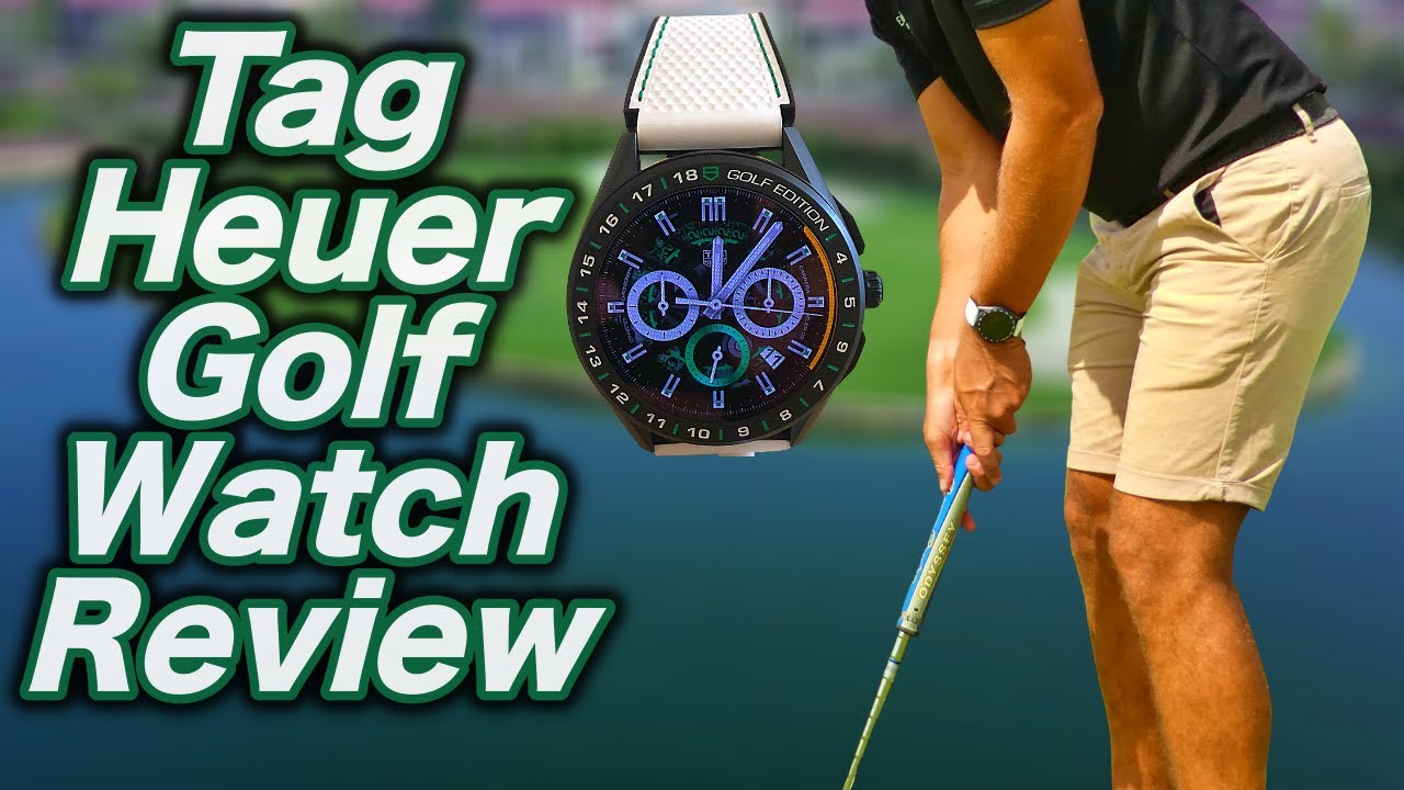 TAG HEUER CONNECTED GOLF EDITION WATCH REVIEW