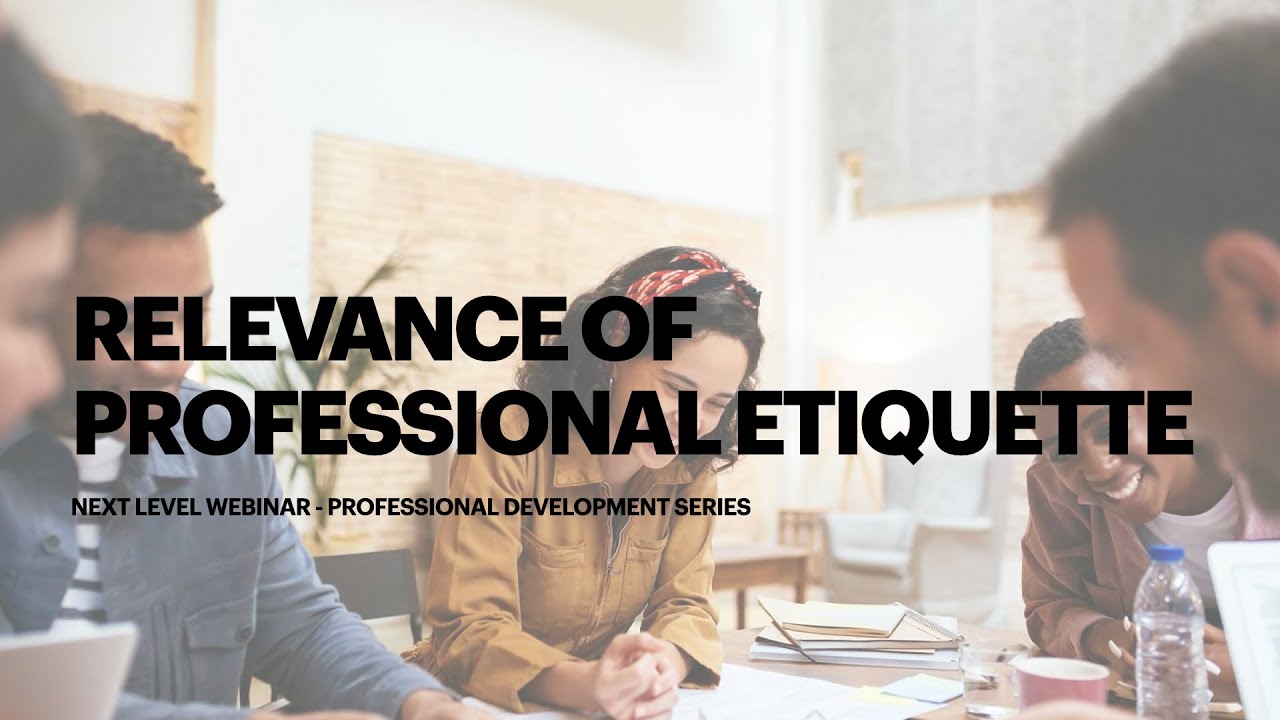 Relevance of Professional Etiquette – Professional Development Series