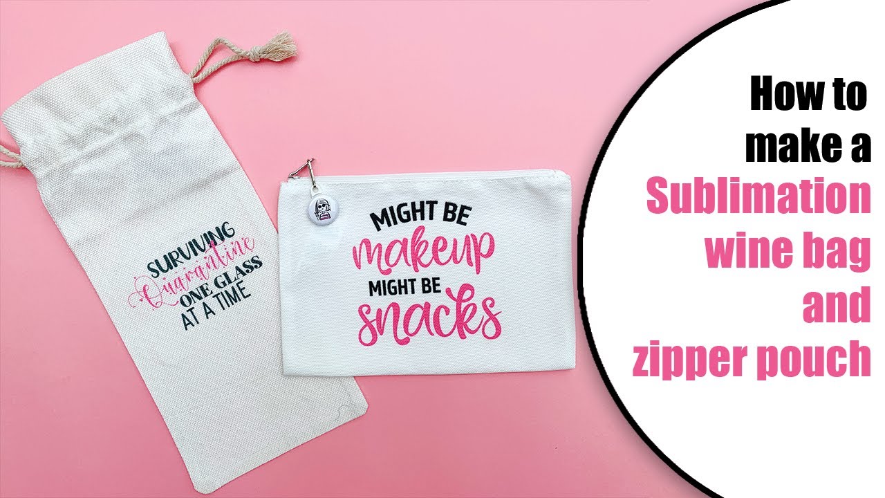 How to Sublimate a Zipper Pouch & Wine Bag