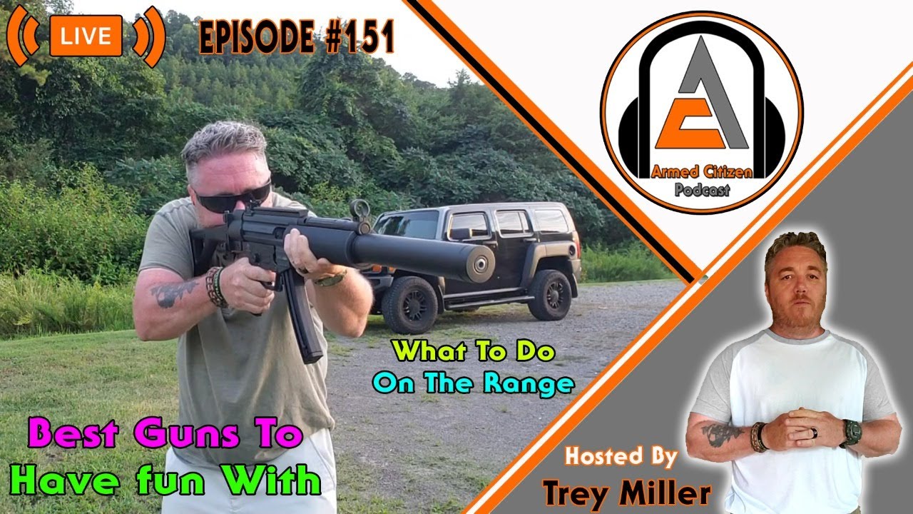 Things To Do At The Range & Fun Guns To Shoot:  The Armed Citizen Podcast LIVE #151