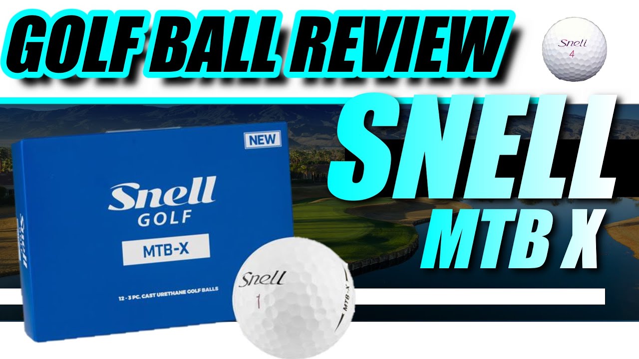 SNELL MTB X – Golf Ball Review 2020