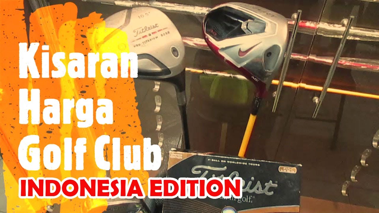 KISARAN HARGA GOLF CLUB EQUIPMENT # GOLF VLOG INDONESIA