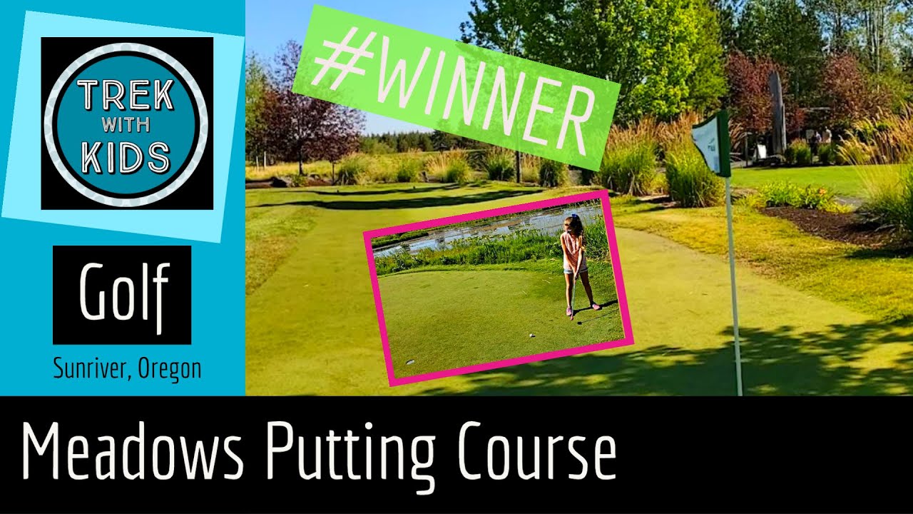 Putting Course – Trek with Kids – Golf – Sunriver – Oregon