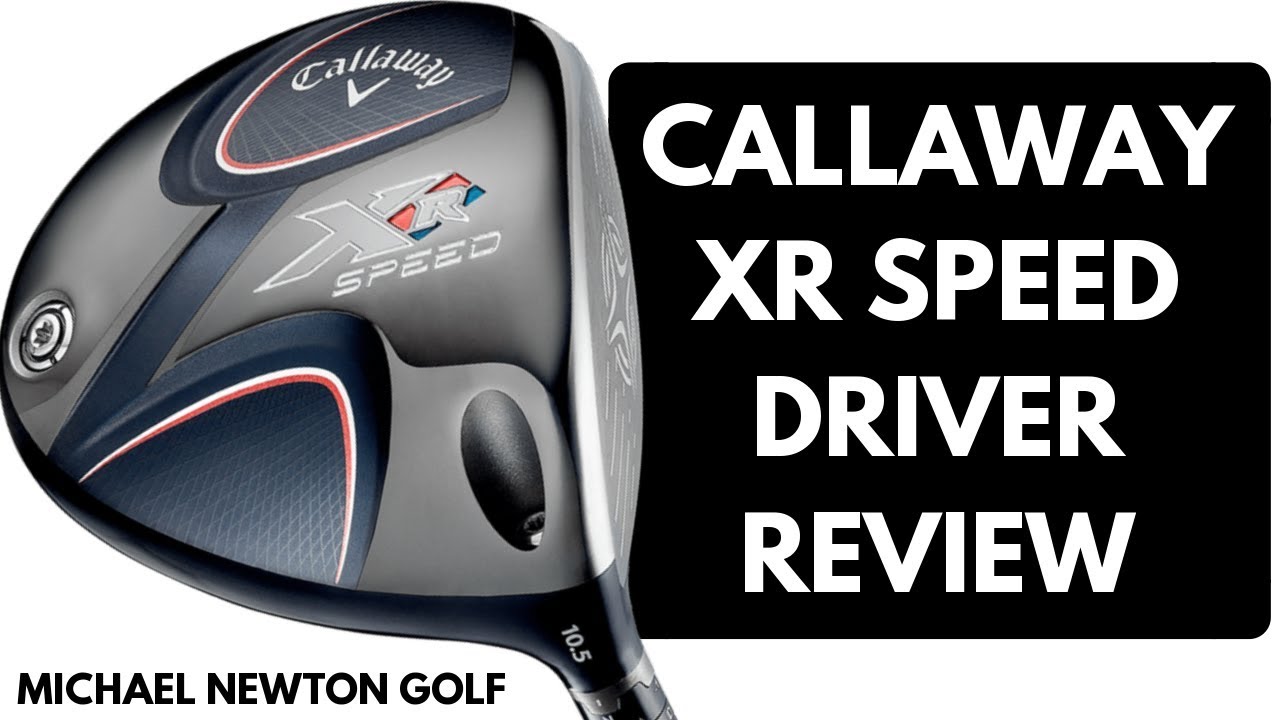 Callaway XR Speed Driver Review