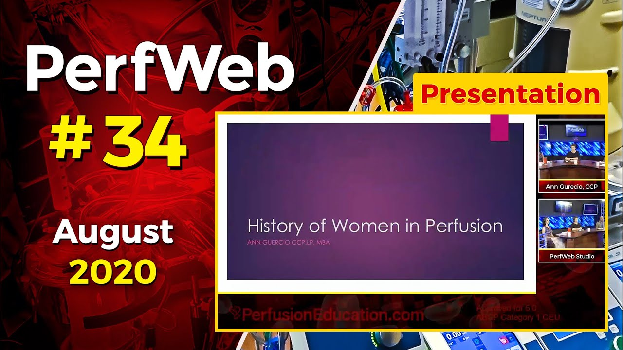 PerfWeb 34 The history of women in perfusion Ann Gurecio, CCP