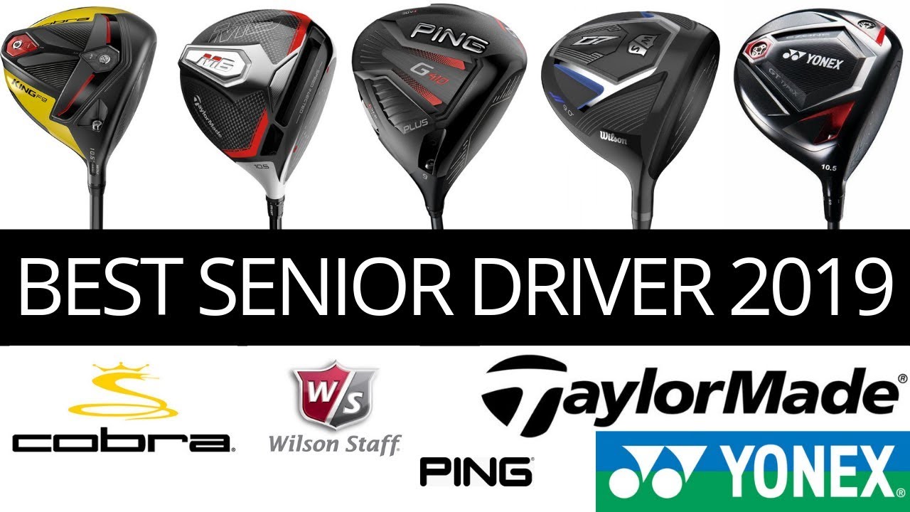 BEST SENIOR DRIVER OF 2019 – TAYLORMADE M6 VS PING G410 VS COBRA F9 VS WILSON D7 VS YONEX GT