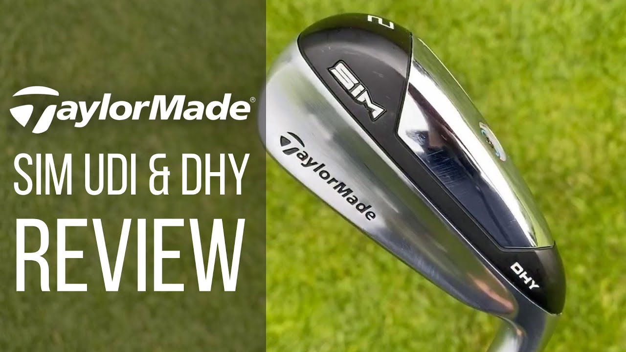 TAYLORMADE SIM UDI & DHY DRIVING IRONS REVIEW