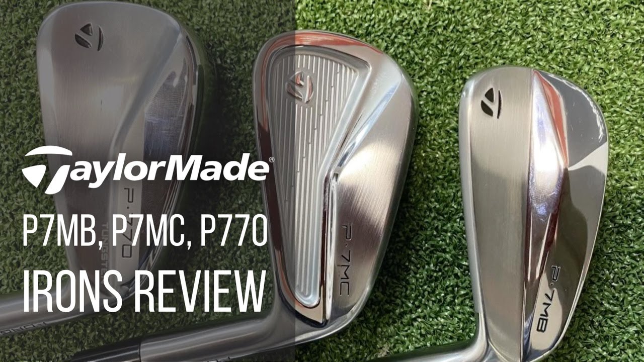 TAYLORMADE P770, P7MC, P7MB IRONS REVIEW