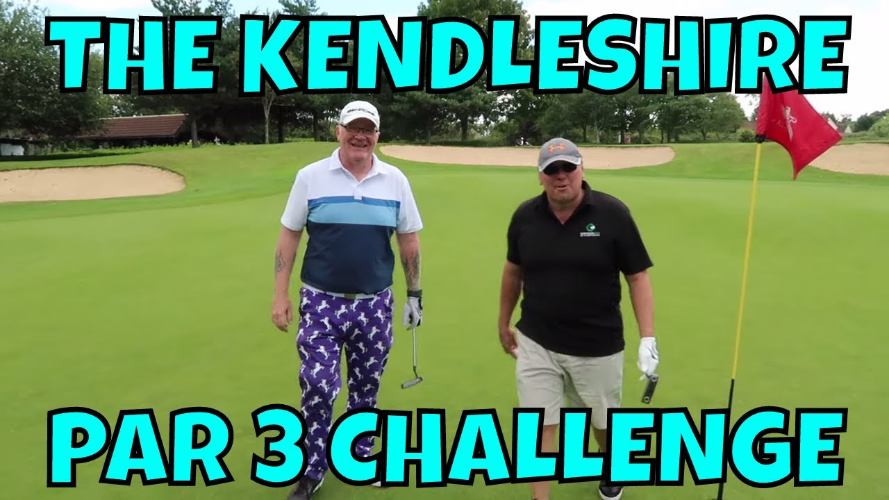 PAR 3 CHALLENGE.THE KENDLESHIRE GOLF CLUB