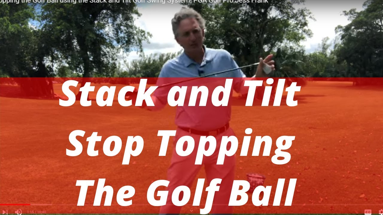 Stop Topping the Golf Ball using the Stack and Tilt Golf Swing System! PGA Golf Pro Jess Frank