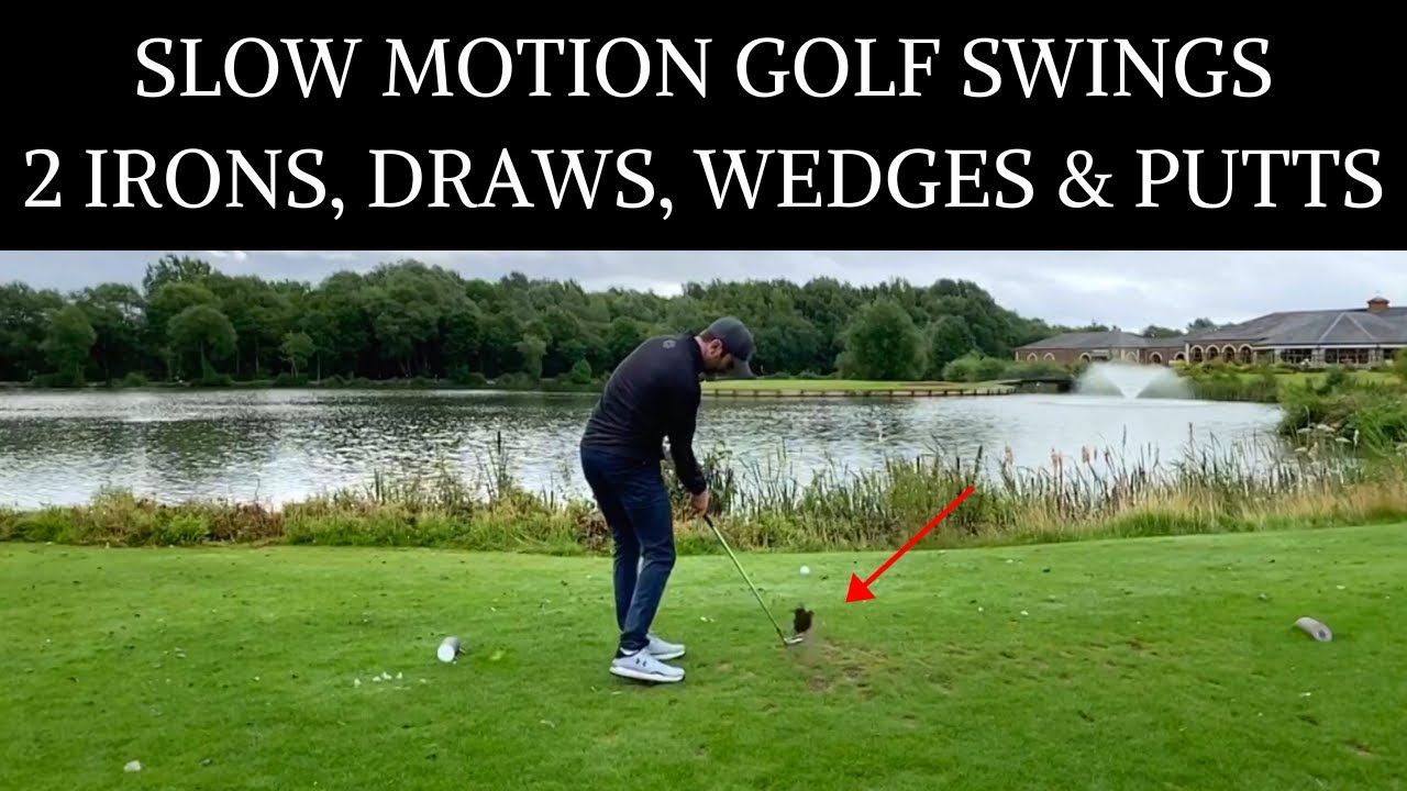 SLOW MOTION GOLF SWINGS – 2 IRONS, DRAWS, WEDGES AND PUTTS