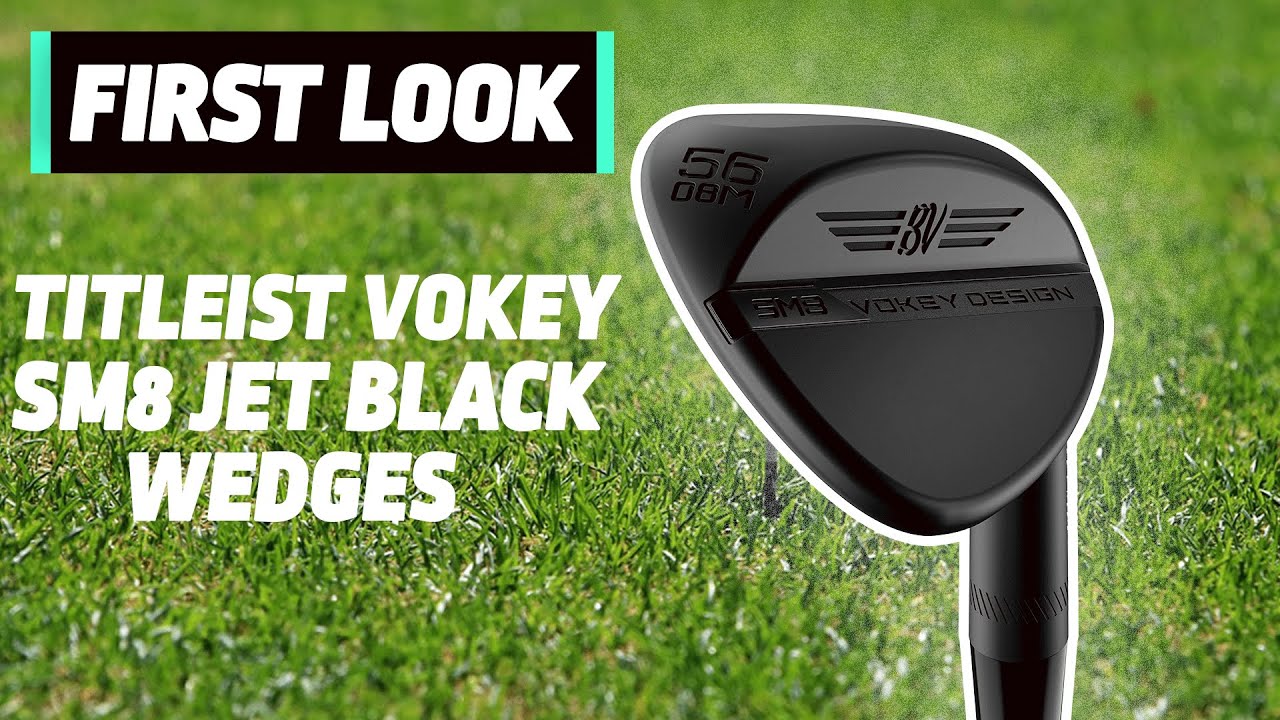 NEW Titleist Vokey SM8 Jet Black Wedges| First Look | GolfMagic.com