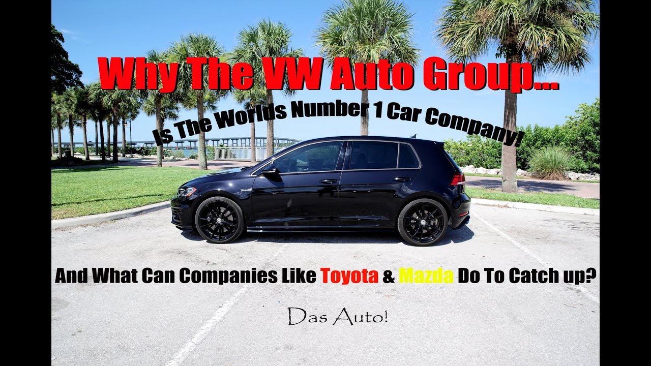 Why The VW Auto Group Is #1 And What Everyone Else Has To Do To Catch Up!