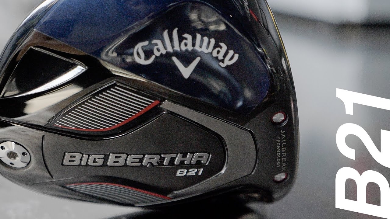 BIG BERTHA IS BACK // Callaway B21 Driver, fairway, hybrid and irons review