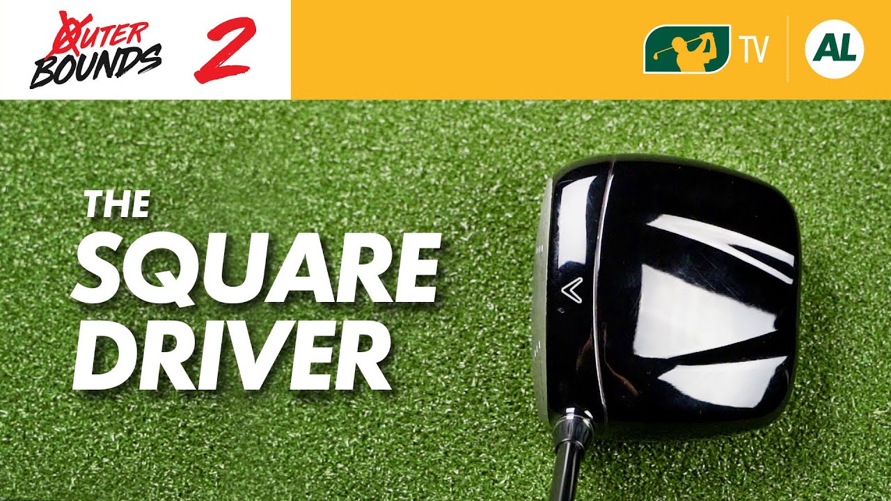 THE SQUARE GOLF DRIVER RETURNS…AND WOW!!! | #OUTERBOUNDS