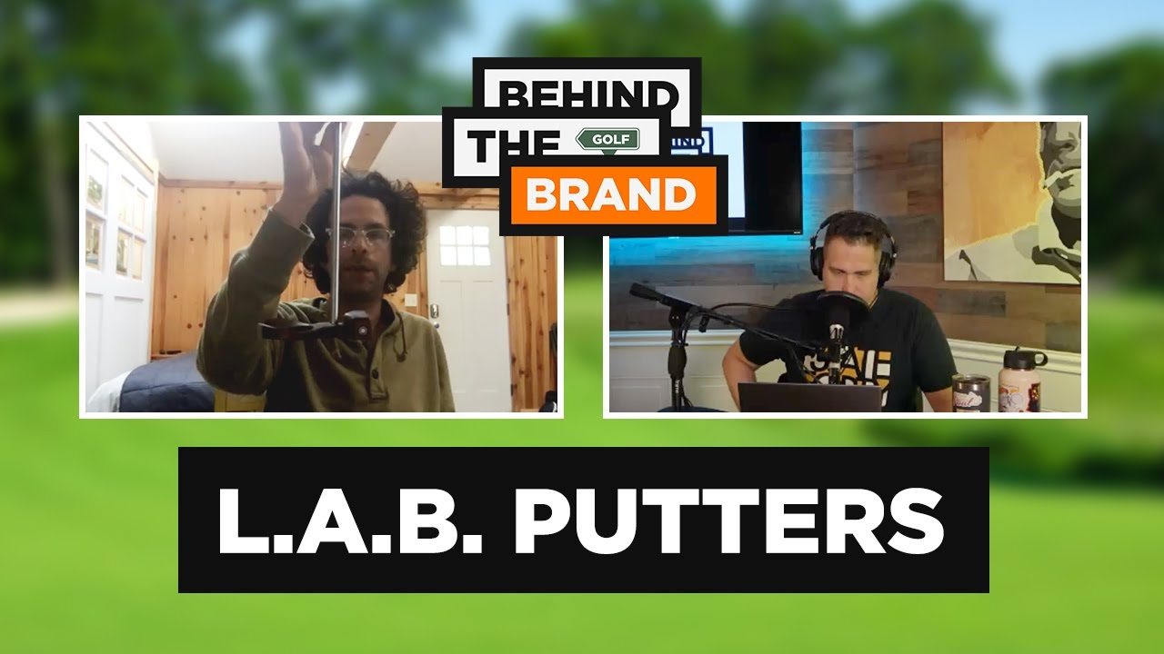 Ep #11 – Behind the Golf Brand Podcast | L.A.B. Golf Putters, Sam Hahn (CEO)