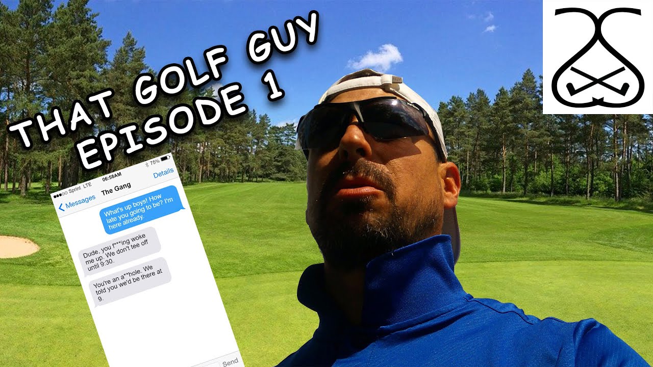 That Golf Guy – Episode 1. Too Early