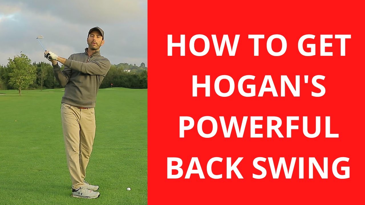 HOW TO GET A POWERFUL BEN HOGAN BACKSWING