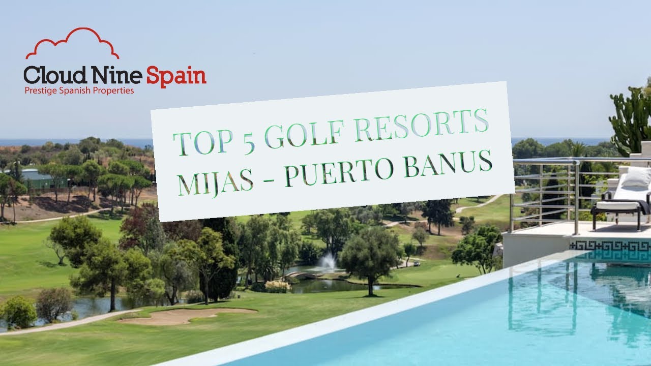 Top 5 Golf Resorts from Mijas to Puerto Banus