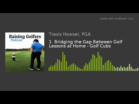 Episode 1. Bridging the Gap Between Golf Lessons – Golf Cubs