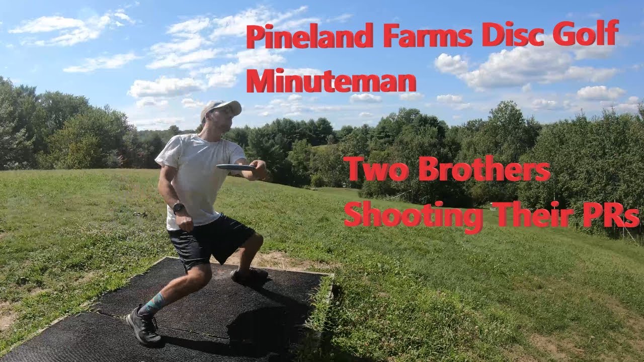 Pineland Farms Disc Golf: Minuteman – Two brothers shooting their PRs