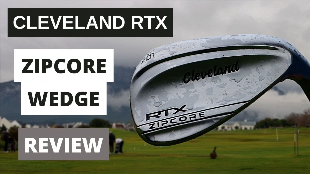 Cleveland RTX ZipCore wedge review 2020 – Is this the most consistent wedge in golf?