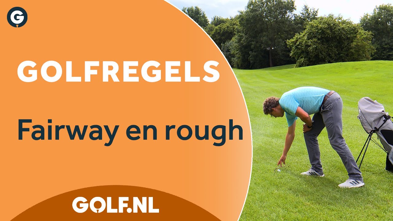 Golfregels: Fairway en rough