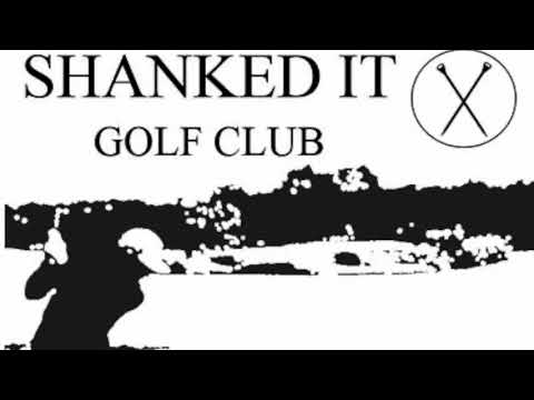 Shanked It Golf Club ……….. Coming Very Soon (After Lockdown)