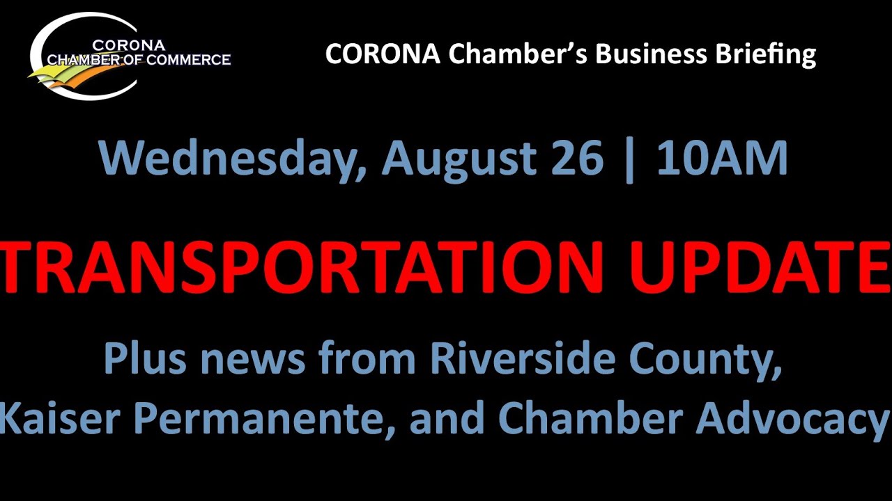 08 26 20 Corona Chamber Business Briefing   Transportation update