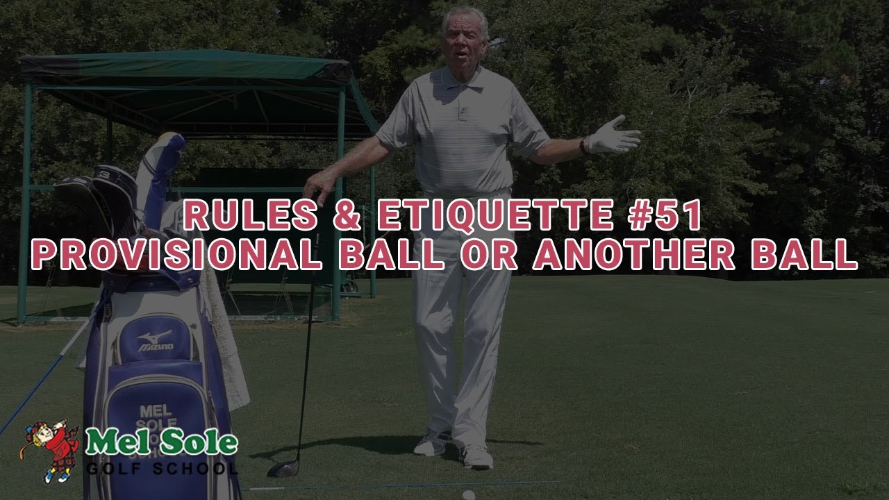 Rules & Etiquette #51: Provisional Ball or Another Ball