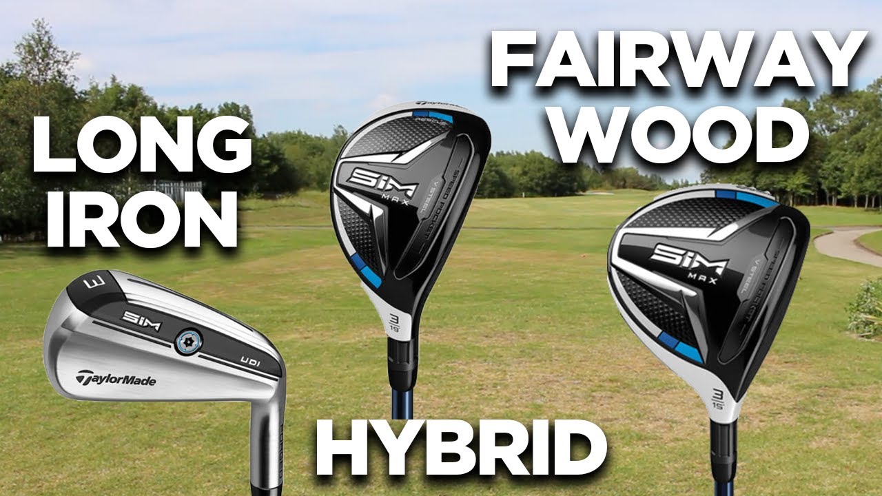 SHOULD YOU PLAY LONG IRON HYBRID OR FAIRWAY WOOD?