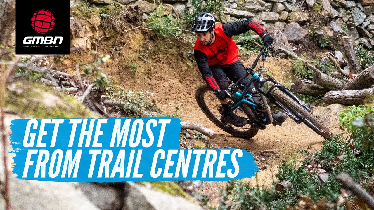 How To Get The Most From A Trail Centre Or Bike Park | MTB Skills