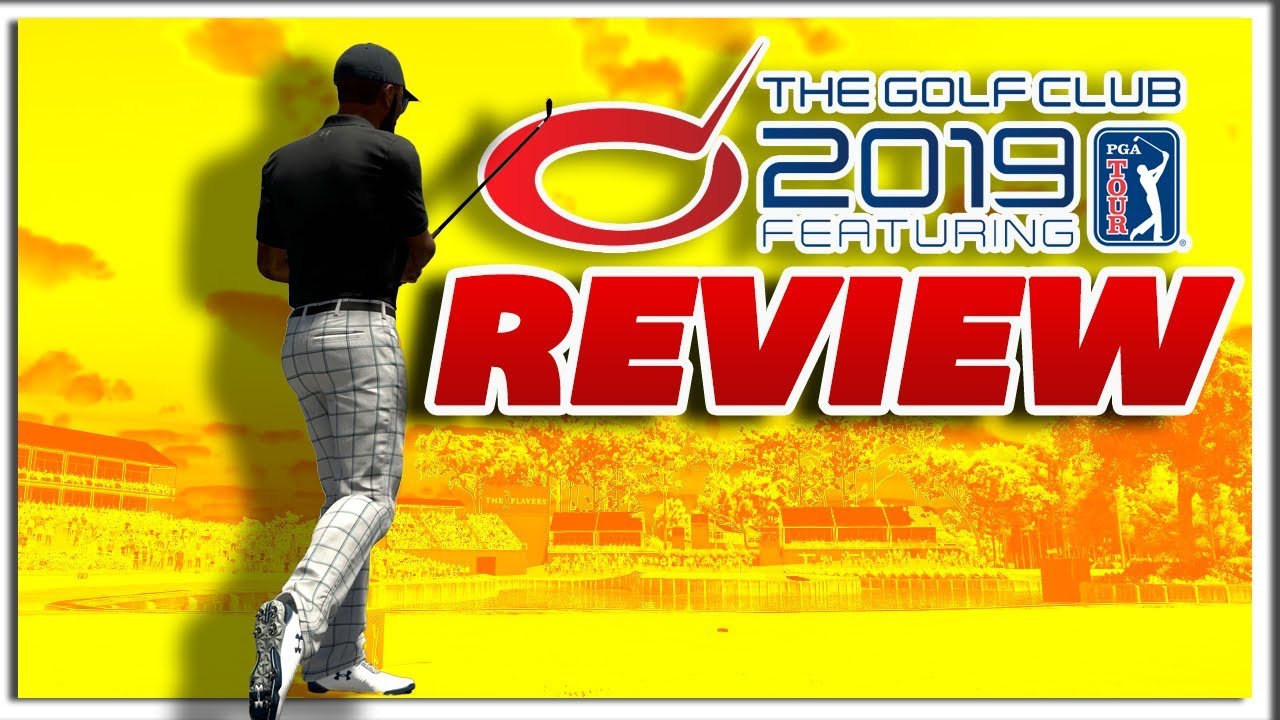 THE GOLF CLUB 2019 REVIEW