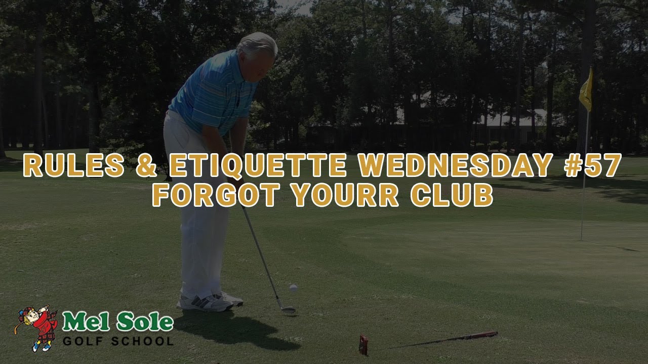 Rules & Etiquette Wednesday #57: Forgot Your Club