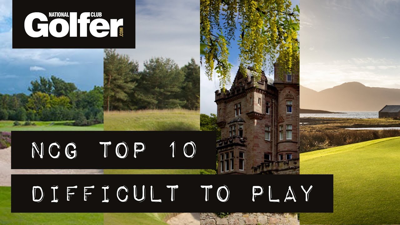 NCG Top 10: Hardest UK courses to go and play