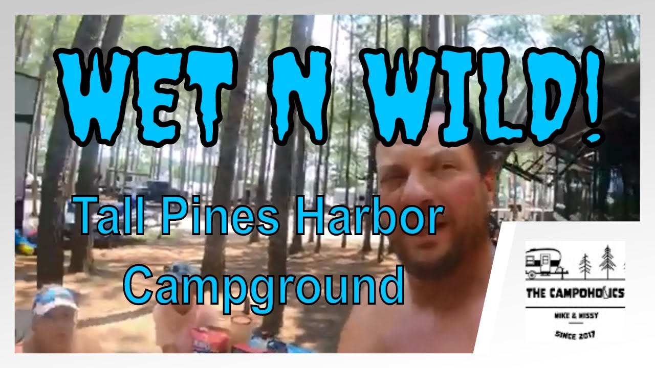 WET N WILD WEEKEND! Tall Pines Harbor Campground! The Ride!