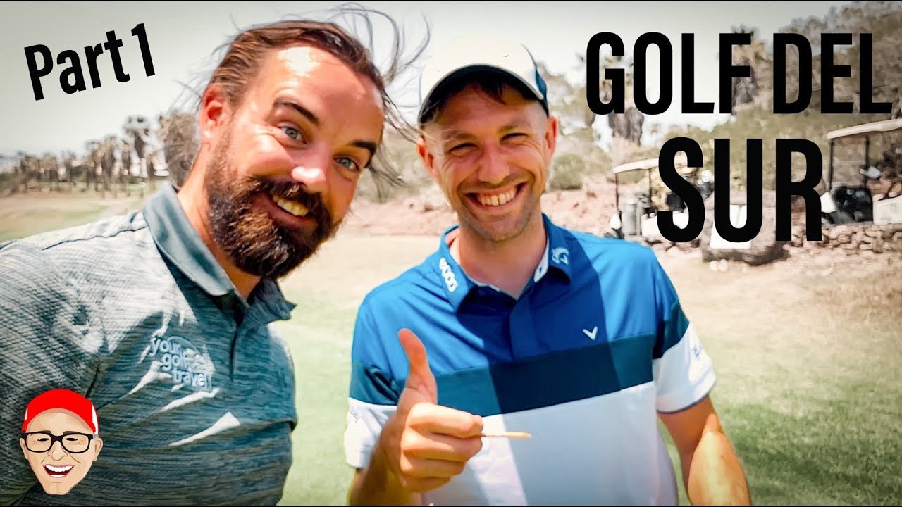 GOLF DEL SUR – GOLF TRIP IN THE SUN PART 1