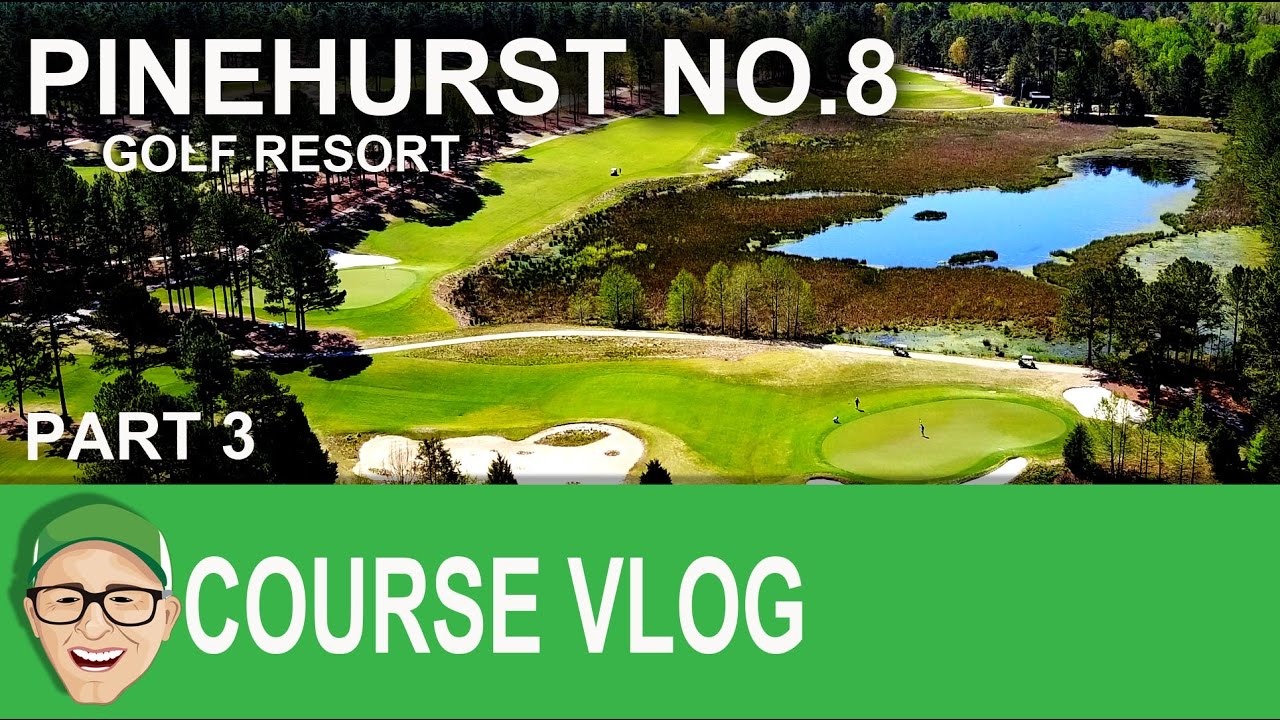 Pinehurst Golf Resort No.8 Part 3