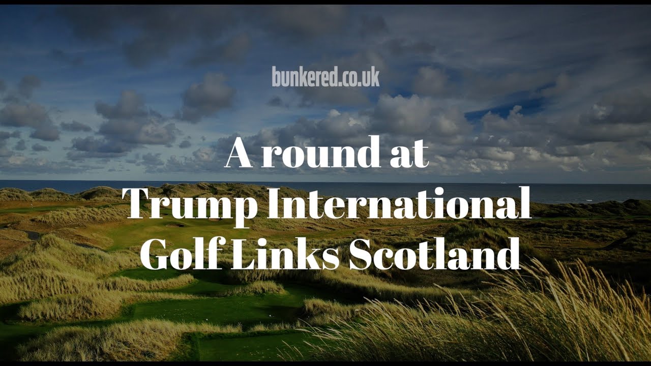 REVIEWED – TRUMP INTERNATIONAL GOLF LINKS SCOTLAND