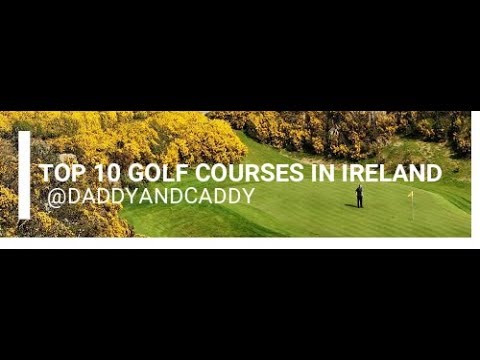 TOP 10 Golf Courses in Ireland – IRELAND WORLD No 1 PLACE FOR GOLFING HOLIDAYS.